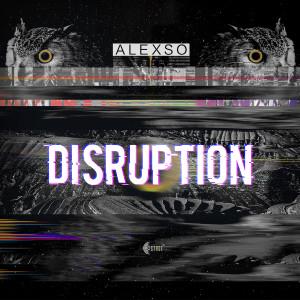 ALEXSO的专辑Disruption