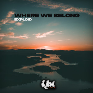 Listen to Where We Belong song with lyrics from Exploid