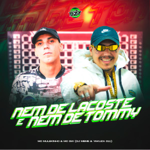 Album NEM DE LACOSTE E NEM DE TOMMY (Explicit) from mc mulekinho