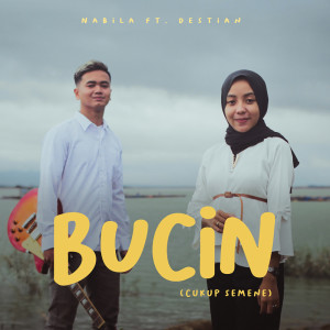 Dengarkan Bucin (Cukup Semene) lagu dari Nabila dengan lirik