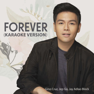 Listen to Forever (Karaoke Version) song with lyrics from Gino Cruz