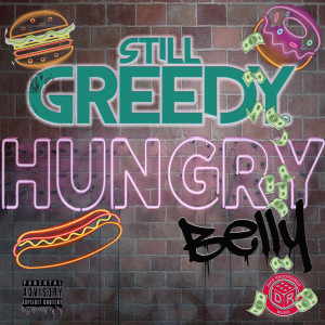 อัลบัม Hungry Belly (Explicit) ศิลปิน Still Greedy