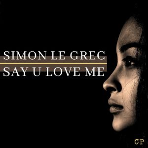 Dengarkan lagu Say U Love Me (Playlist Mix) nyanyian Simon Le Grec dengan lirik