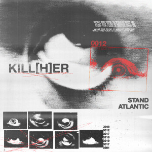 kill[h]er (Explicit) dari Stand Atlantic