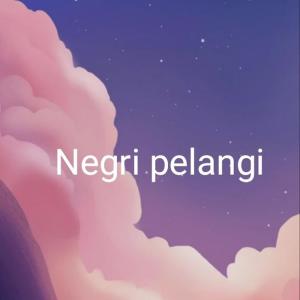 Listen to Negri Pelangi song with lyrics from Riyan
