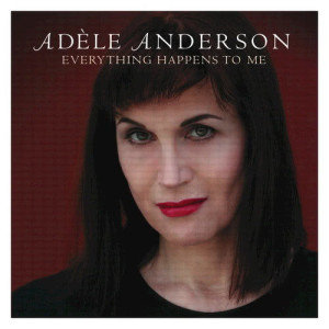 收聽Adèle Anderson的Everything Happens to Me歌詞歌曲
