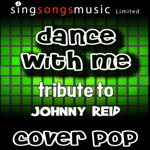 收聽Cover Pop的Dance With Me (Tribute to Johnny Reid)歌詞歌曲