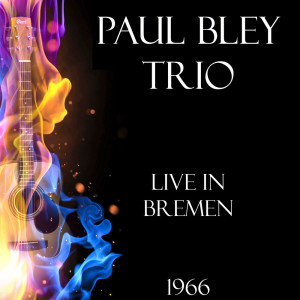 Listen to Closer (Live) song with lyrics from Paul Bley Trio