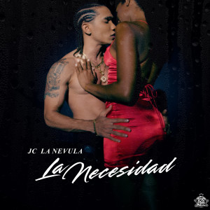 收聽JC La Nevula的La Necesidad歌詞歌曲