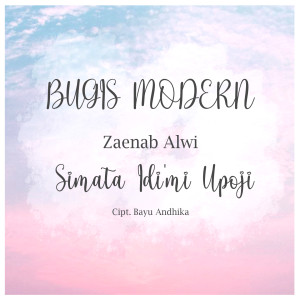Dengarkan Simata Idi'mi Upoji lagu dari Zaenab Alwi dengan lirik