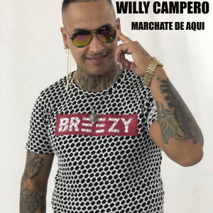 收听Willy Campero的Márchate de Aquí歌词歌曲
