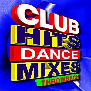 อัลบัม Club Hits Dance Mixes Throwback ศิลปิน ReMix Kings