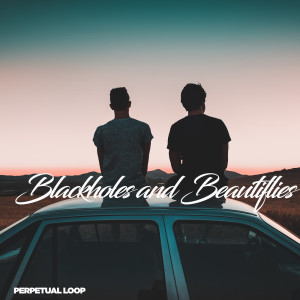 Album Blackholes and Beautiflies from Perpetual Loop