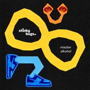 Album Ó Mr. Alkohol oleh Stinky Bugs