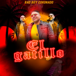 Listen to El Gatillo song with lyrics from BadBoy Coronado