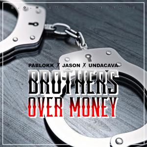 ดาวน์โหลดและฟังเพลง Brothers over Money (Explicit) พร้อมเนื้อเพลงจาก Pablokk