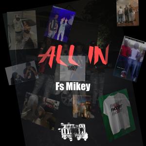 收聽Fs Mikey的All in歌詞歌曲