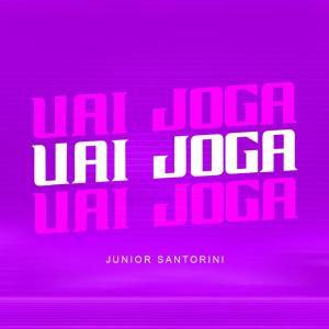 收听Junior Santorini的Vai Joga (Explicit)歌词歌曲