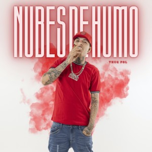 收聽Thug Pol的Nubes de Humo歌詞歌曲