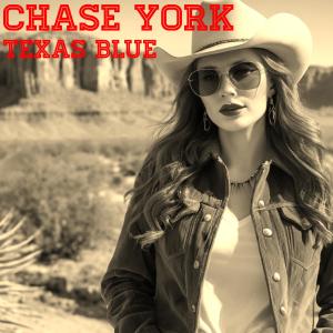 收聽Chase York的Texas Blue歌詞歌曲