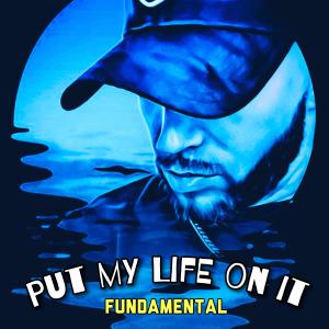Fundamental的專輯Put My Life On It (Explicit)