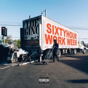 LOE Gino的專輯sixty hour work week (Explicit)