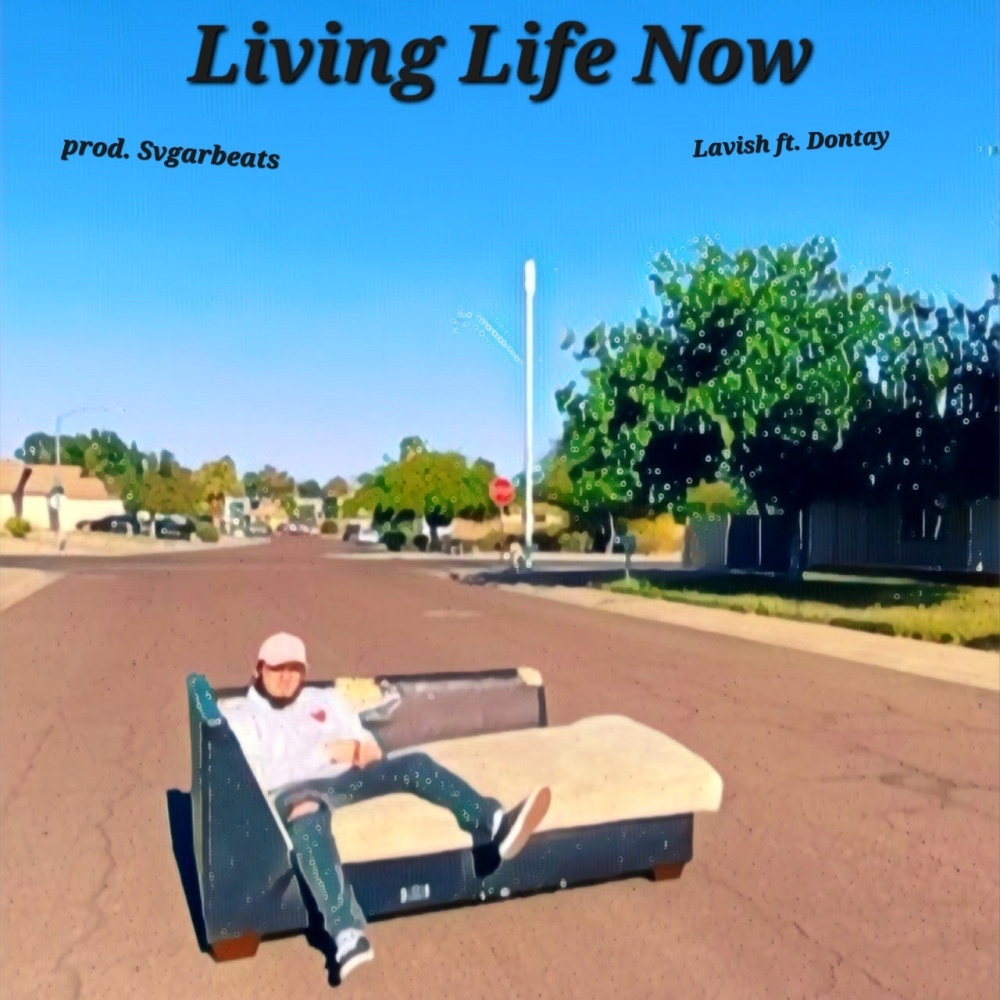 Living Life Now (feat. Dontay & Svgarbeats) (Explicit)