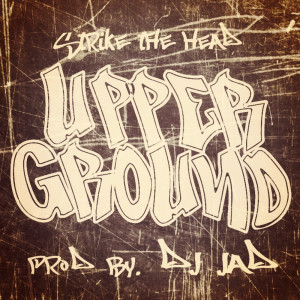 Listen to Upperground song with lyrics from Strike The Head
