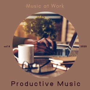 Productive Music的專輯Music at Work, Vol. 8