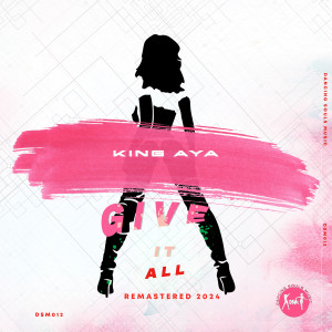 Listen to Give it All (Remastered 2024) song with lyrics from King Aya