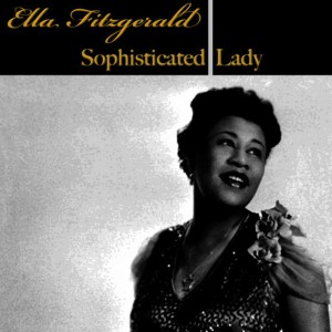 อัลบัม Sophisticated Lady ศิลปิน Ella Fitzgerald