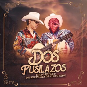 อัลบัม Dos Fusilazos ศิลปิน Grupo Roble
