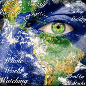 收听Dizzy Eternal的Whole World Watching (Explicit)歌词歌曲