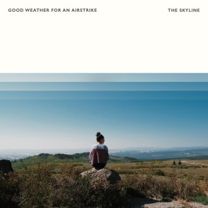 Listen to The Skyline song with lyrics from Good Weather For An Airstrike