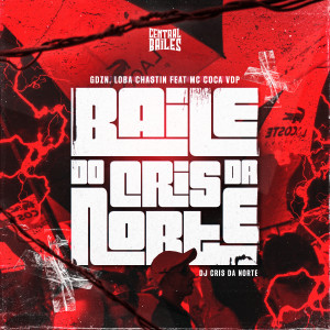 收聽DJ Cris da Norte的Baile Do Cris Da Norte (Explicit)歌詞歌曲