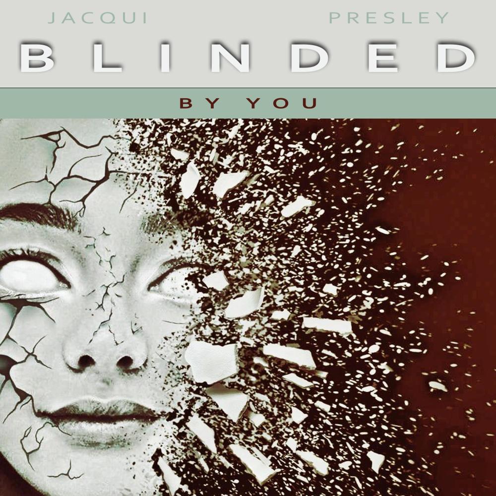 BLINDED BY YOU (feat. Jacqui & Presley)