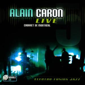 อัลบัม Live - Cabaret de Montreal ศิลปิน Alain Caron