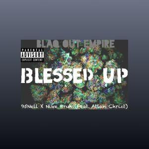 收聽Allan Chrizt的Blessed Up (feat. 95Nell & Nike Bruh) (Explicit)歌詞歌曲