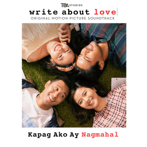 ดาวน์โหลดและฟังเพลง Kapag Ako Ay Nagmahal (From "Write About Love") พร้อมเนื้อเพลงจาก Yeng Constantino
