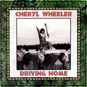 อัลบัม Driving Home ศิลปิน Cheryl Wheeler