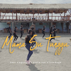 Listen to Mama Su Tunggu song with lyrics from Near