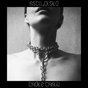 收聽Ascii.Disko的Choke Chain歌詞歌曲