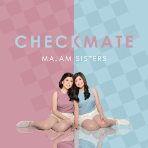 ดาวน์โหลดและฟังเพลง Checkmate พร้อมเนื้อเพลงจาก MAJAM Sisters