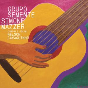Grupo Semente的專輯Cantam e Tocam Nelson Cavaquinho