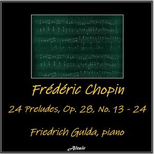 古爾達的專輯Frédéric Chopin: 24 Preludes, OP. 28, NO. 13 - 24