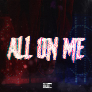 ALL ON ME (Explicit)