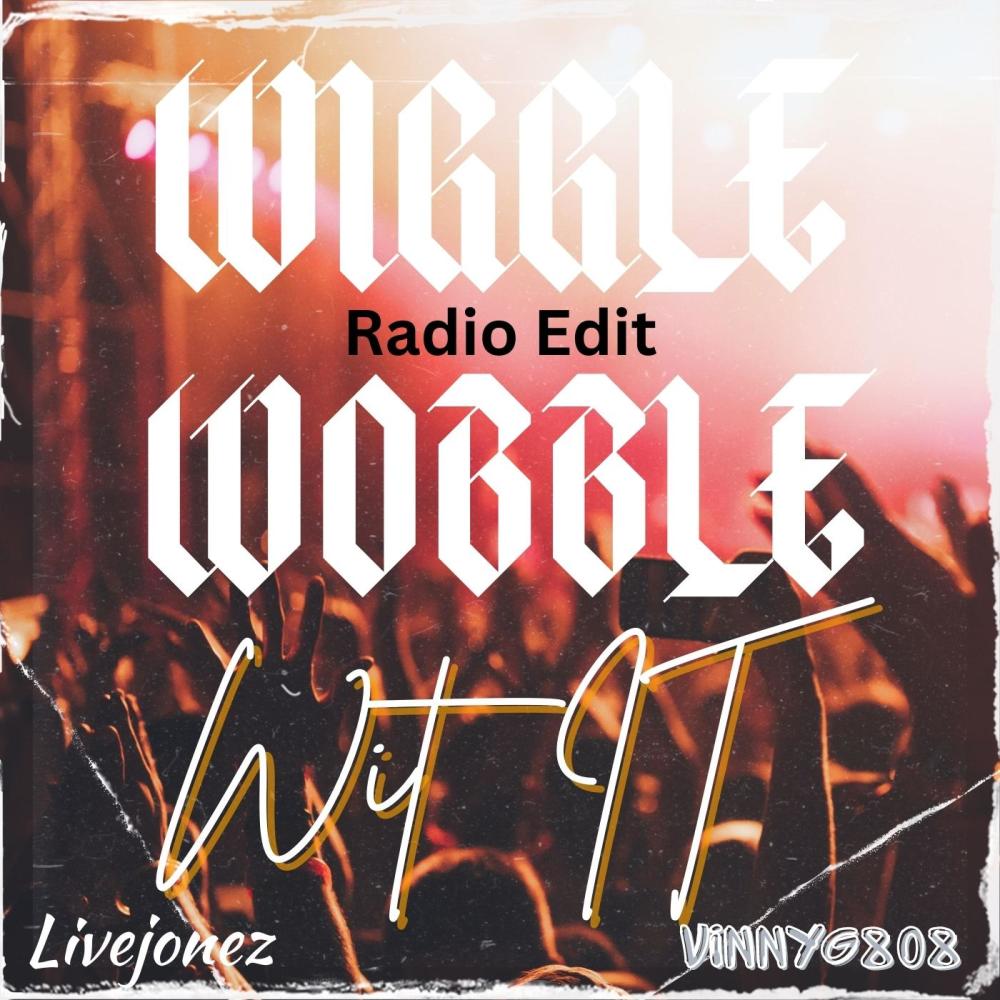 Wiggle Wobble Wit It (feat. VinnyG808) (Radio Edit)