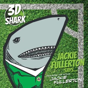 收听3D Shark的Jackie Fullerton Says(I'm In Heaven When We Score)(feat. Jackie Fullerton)歌词歌曲