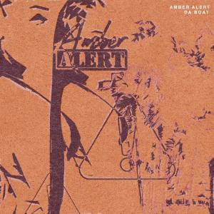 Listen to Amber Alert (Explicit) song with lyrics from Daboat