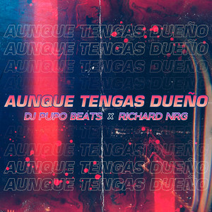 อัลบัม Aunque Tengas Dueño ศิลปิน DJ Pupo Beats